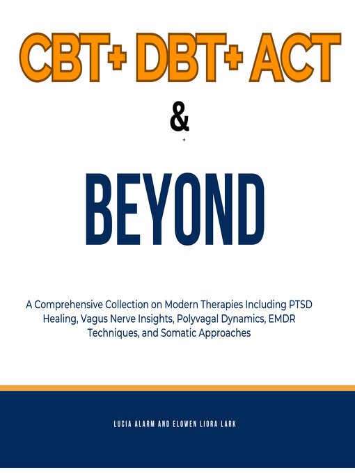 Title details for CBT+ DBT+ACT & Beyond by Lucia Alarm - Wait list